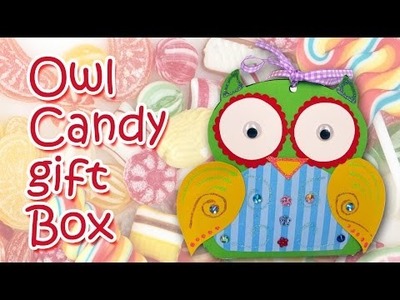 Owl Candy Gift box -  Ana | DIY Crafts