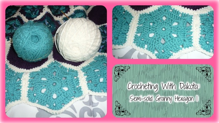 Crocheting with Dakota: Semi-solid Granny Hexagon 1