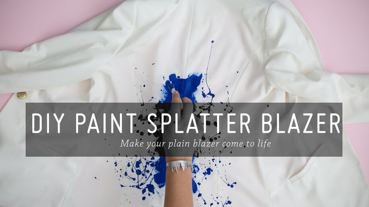 DIY Paint Splatter Blazer | Tutorial | Fashion | Mr Kate