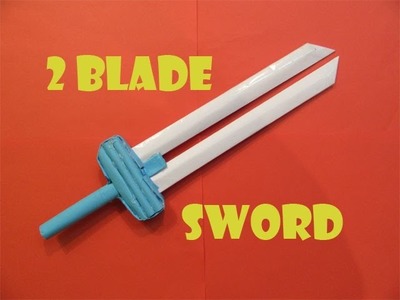 How to Make a Paper 2 Blade Sword - Easy Tutorials