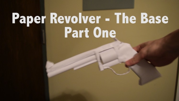 How to Make a Paper Revolver - The Base Part 1