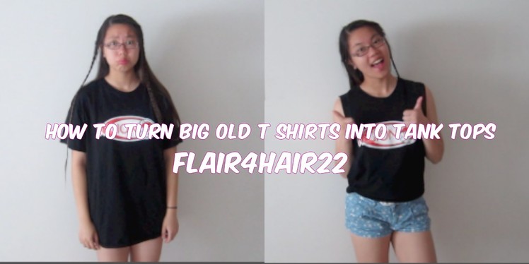 How To Turn Your Big Old T-Shirts Into Tank Tops