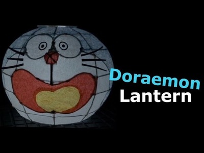 (Tutorial)  Make Your Unique Doraemon Paper Lantern for the Chinese Lantern Festival