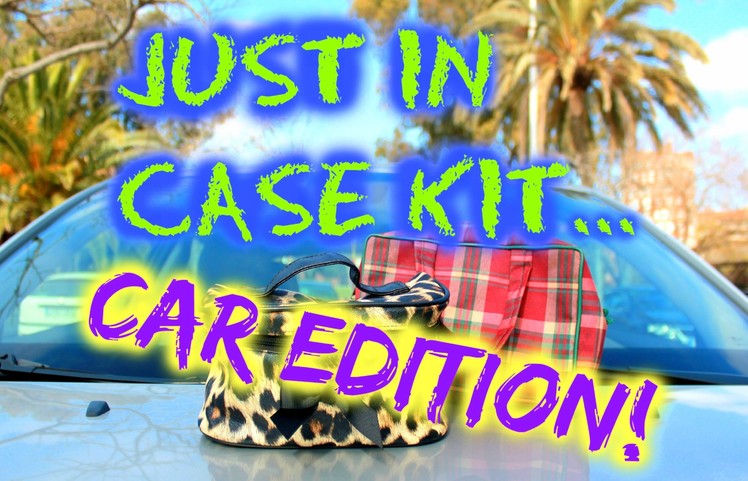 DIY CAR KIT : Just in Case Car KIT ! ♥ ♥  "Must have" Emergency Kit for your Car!