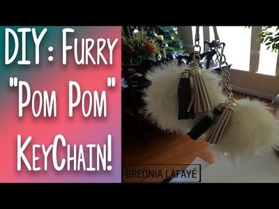 DIY Furry Pom Pom Keychain! Faux Fur Luxury Accessory