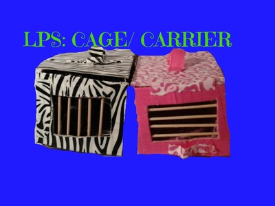 DIY: LPS Carrier. Cage