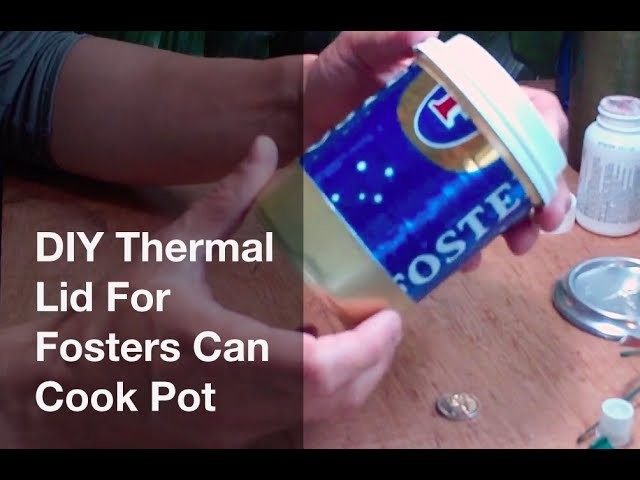 DIY Thermal Lid For Foster's Can Cook Pot  (Double Starbucks Lid)
