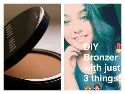 DIY: Bronzer with just 3 things!