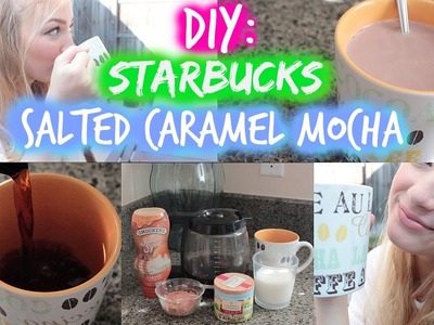 DIY: Starbucks Salted Caramel Mocha!