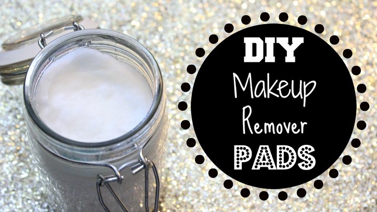 DIY Makeup Remover Pads | Alexa's DIY Life