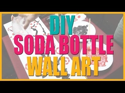 DIY Soda Bottle Wall Art