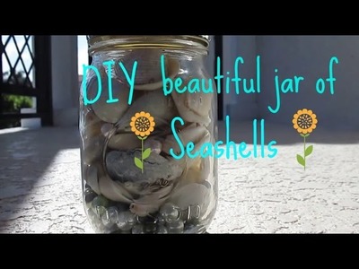 How to DIY: Beautiful jar of seashells