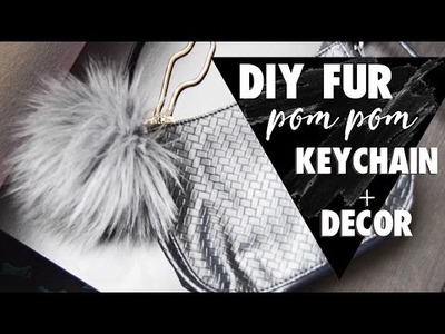 DIY Fur Pom Pom Keychain + Fur Pom Pom Decor. DIY DECOR