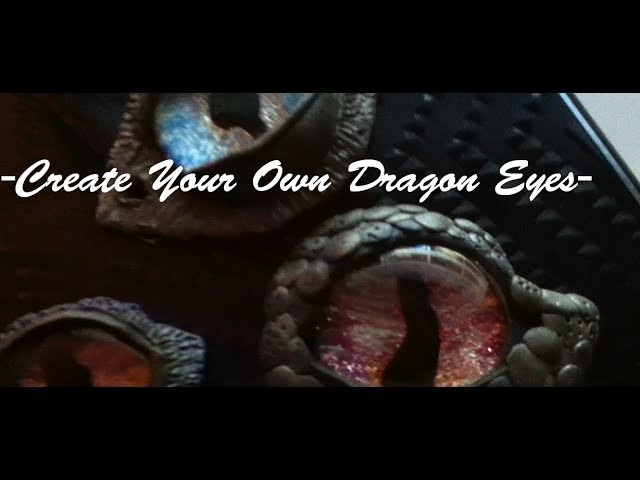 How to create Dragon a Dragon Eye DIY