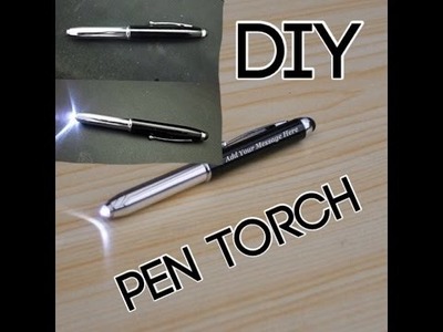 How to make a pen torch! DIY project