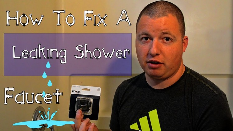 How To Fix A Leaking Shower Faucet- DIY