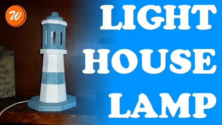 Wood Lighthouse Lamp - DIY - Fun Weekend Project