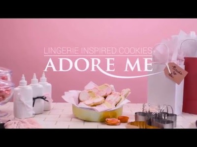Adore Me Treats: DIY Lingerie Cookies!