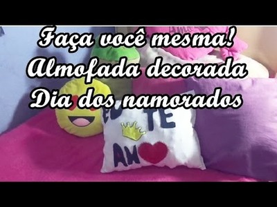 DIY: Almofada Decorada-Dia dos Namorados ♥ I
