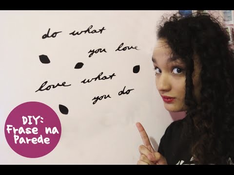 DIY: Do What You Love Love What You Do, Adesivo - Frase na Parede - #VEDA29