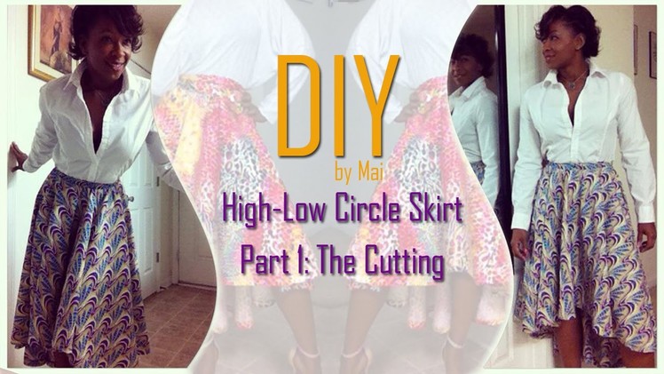 DIY: High-Low Circle Skirt - Part One: Cutting the Skirt