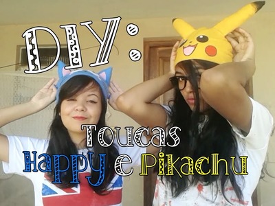 DIY: Toucas do Happy e Pikachu