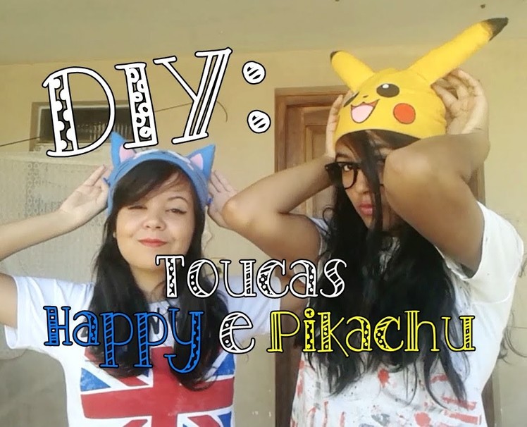 DIY: Toucas do Happy e Pikachu