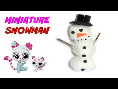Miniature Dollhouse Snowman - DIY LPS Stuff, Crafts & Accessories