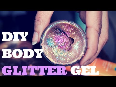 DIY How To Make Your Own Body Glitter Gel