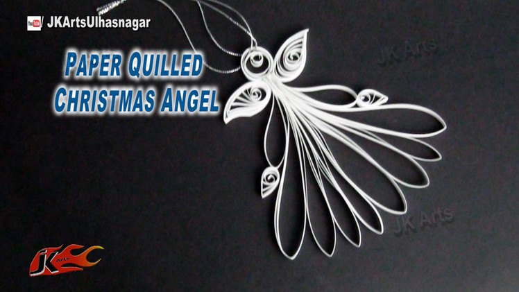 DIY Paper Quilled Christmas Angel | How to make | JK Arts 810