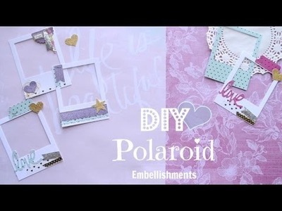 Diy Polaroid Embellishments - Build Your Stash #1
