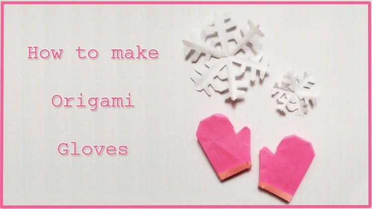Origami Gloves Tutorial