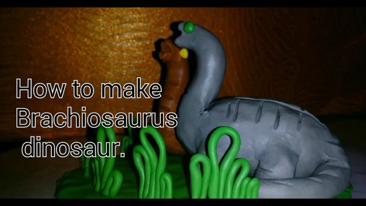 Clay tutorial : How to make brachiosaurus dinosaur with clay [creative ideas]