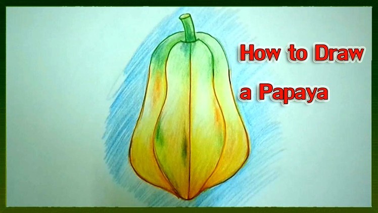 How to Draw a Papaya