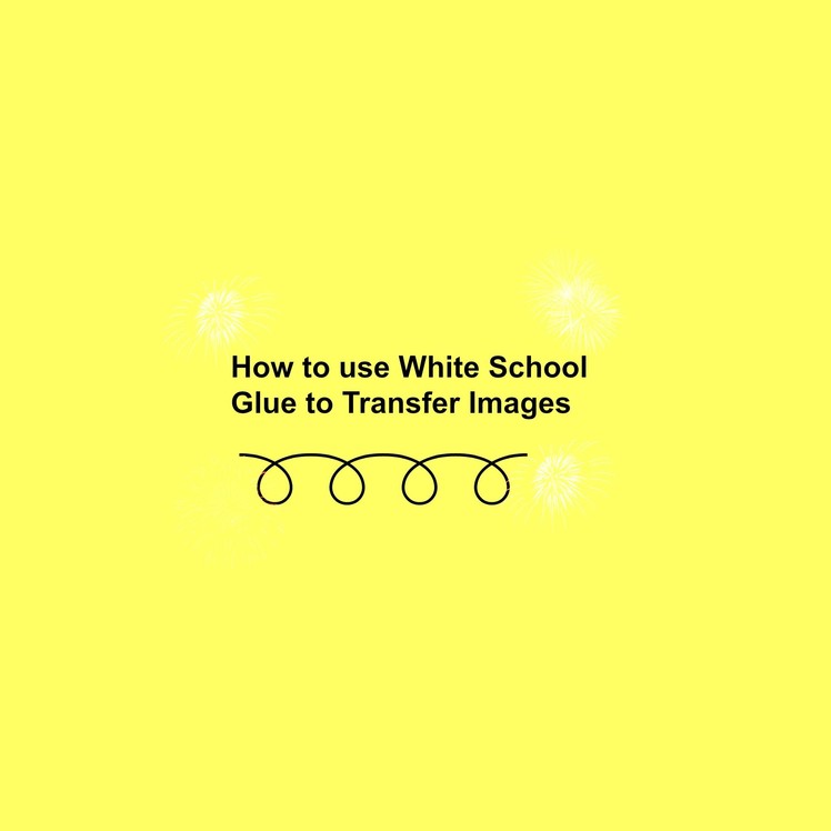 How to Image Transfer with White School Glue
