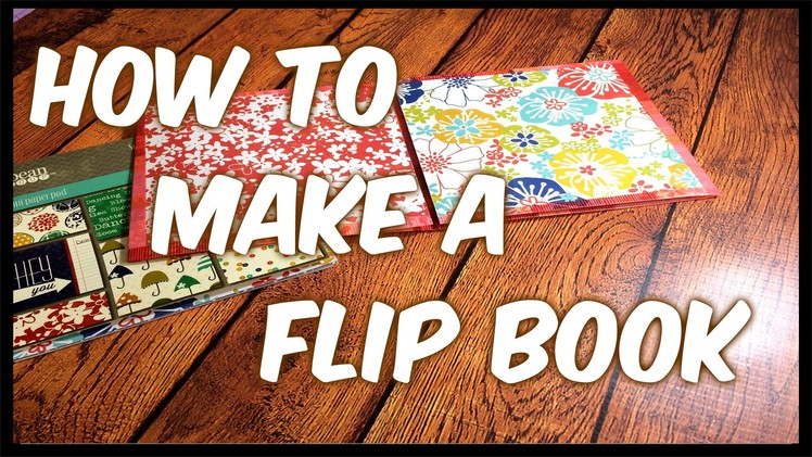 How To Make A Flip Book! Step by Step Tutorial!