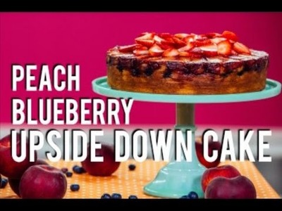 How To Make a PEACH BLUEBERRY UPSIDE DOWN CAKE! With fresh fruit and cinnamon!