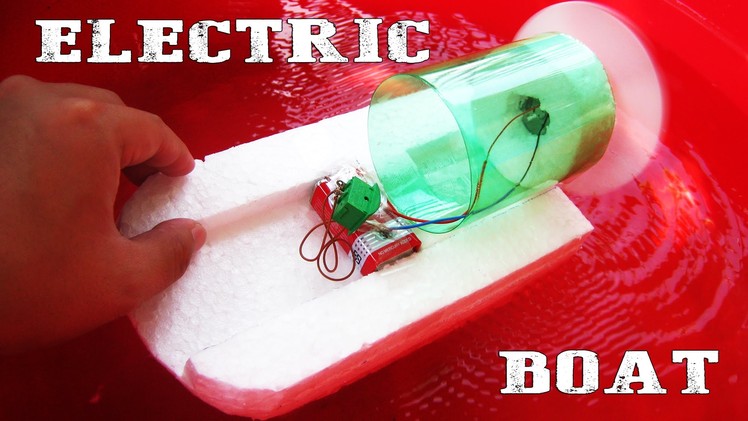 How To Make an Electric Boat At Home - Very Easy