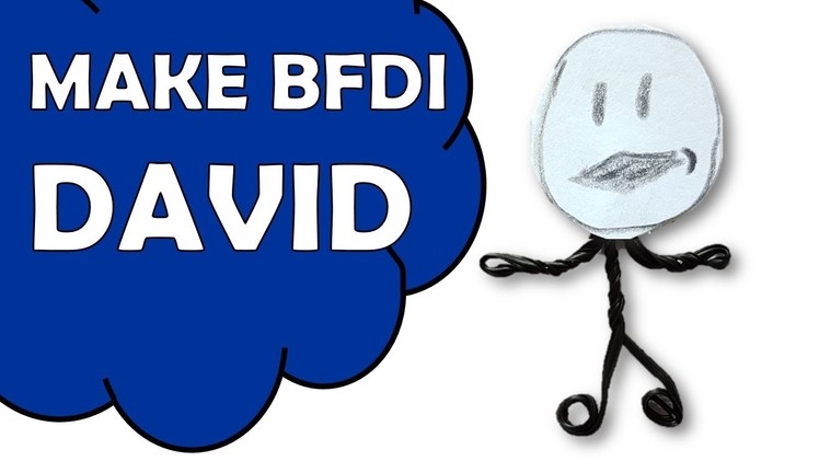 How To Make David of Battle For Dream Island BFDI