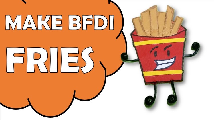 How To Make Fries of Battle For Dream Island BFDI?
