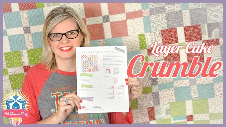 How to Make the Layer Cake Crumble Quilt! Easy Quilting Tutorial with Kimberly Jolly