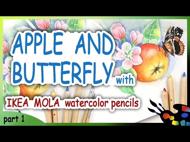 Part 1, How to draw apple and butterfly with Ikea watercolor pencils