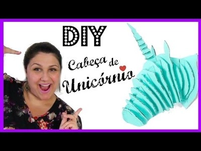 DIY - CABEÇA UNICÓRNIO