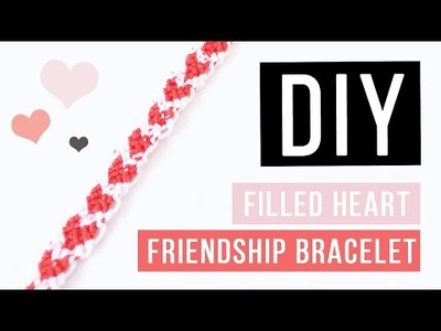 DIY Filled Heart Friendship Bracelet