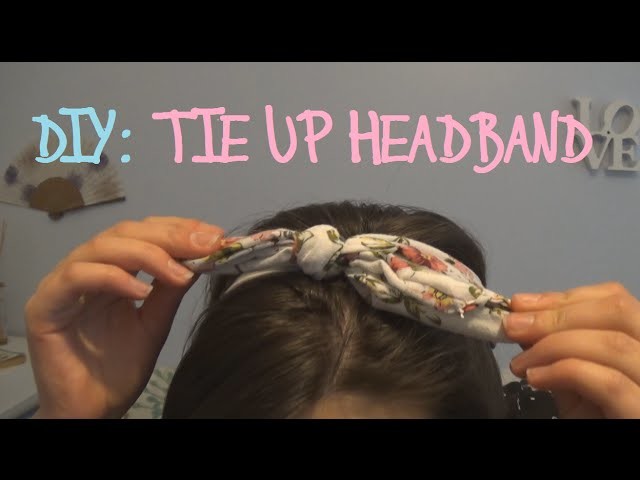 DIY - Tie Up Headband (CHEAP + EASY)