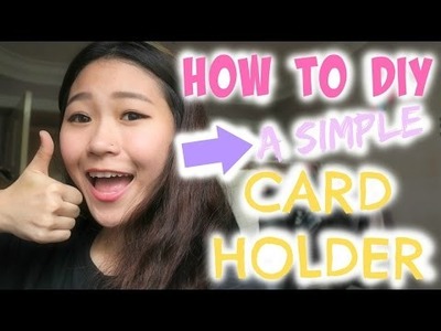 HOW TO DIY A SIMPLE CARD HOLDER | Life With Crystal