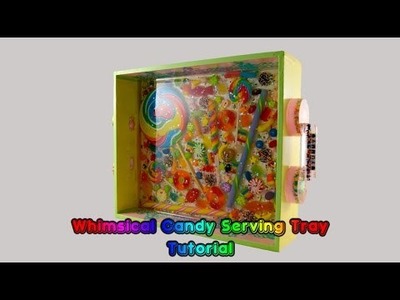 Tutorial - DIY Whimsical Candy Serving Tray