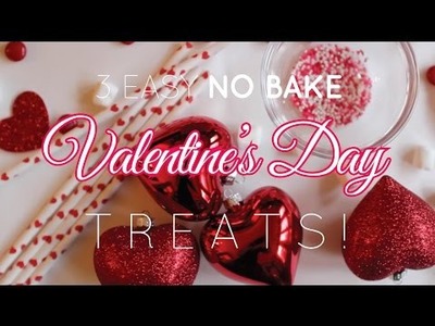 DIY No Bake Valentine's Day Treats