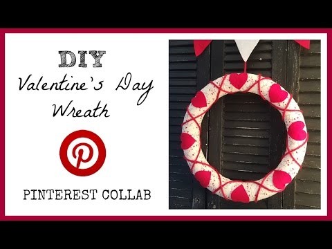 DIY Valentine's Day Wreath | Pinterest Collab!