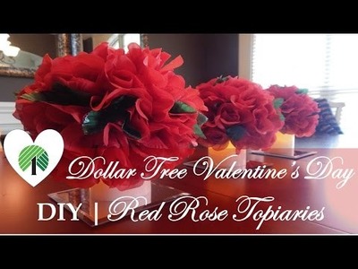 Dollar Tree Valentine's Day Centerpiece | DIY Red  Rose Topiaries